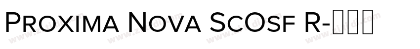 Proxima Nova ScOsf R字体转换 Proxima Nova ScOsf R字体转换